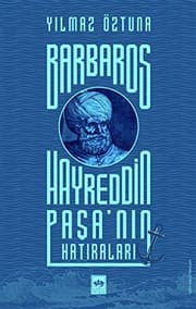 Barbaros Hayreddin paşa'nın hatıraları